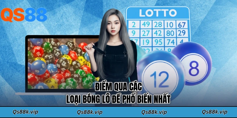 Điểm qua các loại bóng lô đề là gì phổ biến
