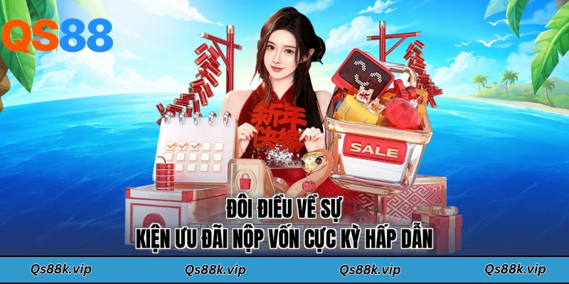 Đôi điều về sự kiện ưu đãi nộp vốn cực kỳ hấp dẫn